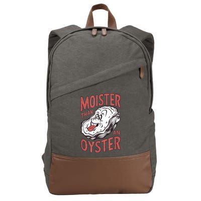 Moister Than An Oyster Funny Shucking Shellfish Shucker Cotton Canvas Backpack