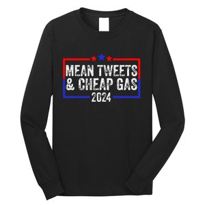 Mean Tweets And Cheap Gas Funny 2024 Pro Trump Long Sleeve Shirt