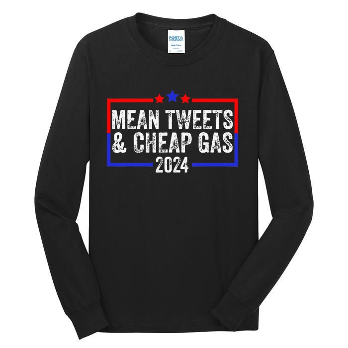 Mean Tweets And Cheap Gas Funny 2024 Pro Trump Tall Long Sleeve T-Shirt