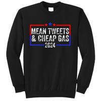 Mean Tweets And Cheap Gas Funny 2024 Pro Trump Tall Sweatshirt