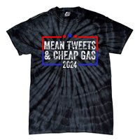 Mean Tweets And Cheap Gas Funny 2024 Pro Trump Tie-Dye T-Shirt