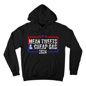 Mean Tweets And Cheap Gas Funny 2024 Pro Trump Tall Hoodie