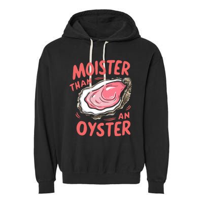 Moister Than An Oyster Garment-Dyed Fleece Hoodie