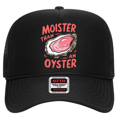 Moister Than An Oyster High Crown Mesh Back Trucker Hat