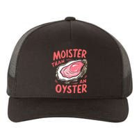 Moister Than An Oyster Yupoong Adult 5-Panel Trucker Hat