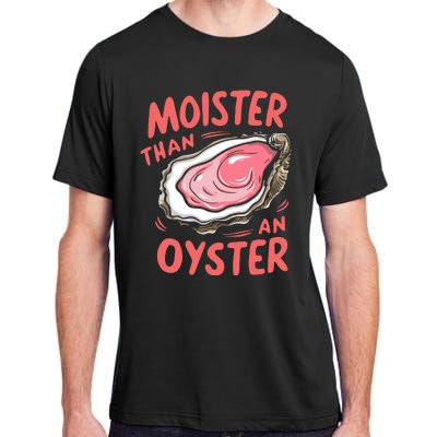 Moister Than An Oyster Adult ChromaSoft Performance T-Shirt