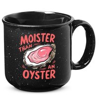 Moister Than An Oyster 15oz Campfire Ceramic Mug