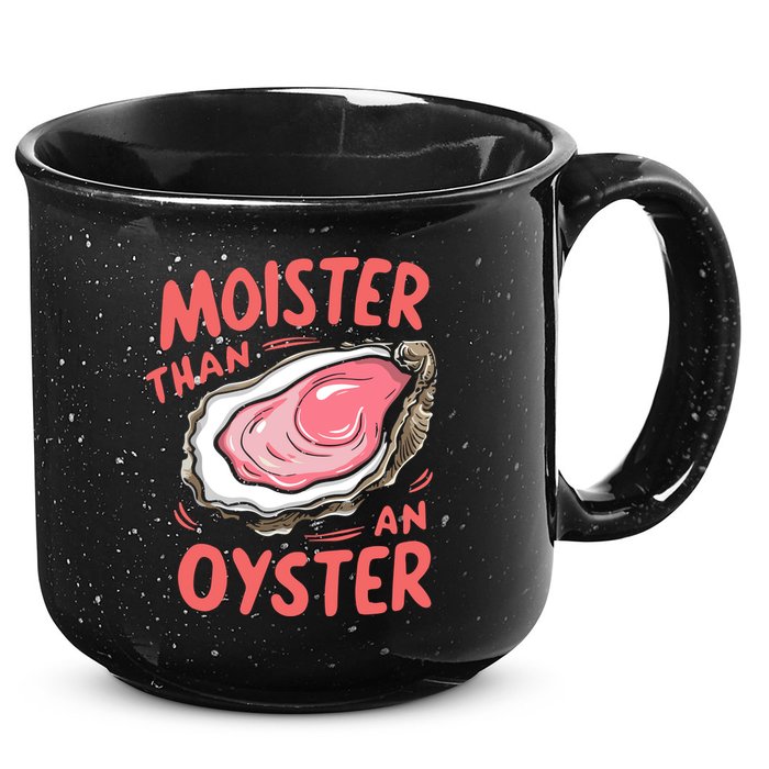 Moister Than An Oyster 15oz Campfire Ceramic Mug