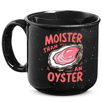 Moister Than An Oyster 15oz Campfire Ceramic Mug