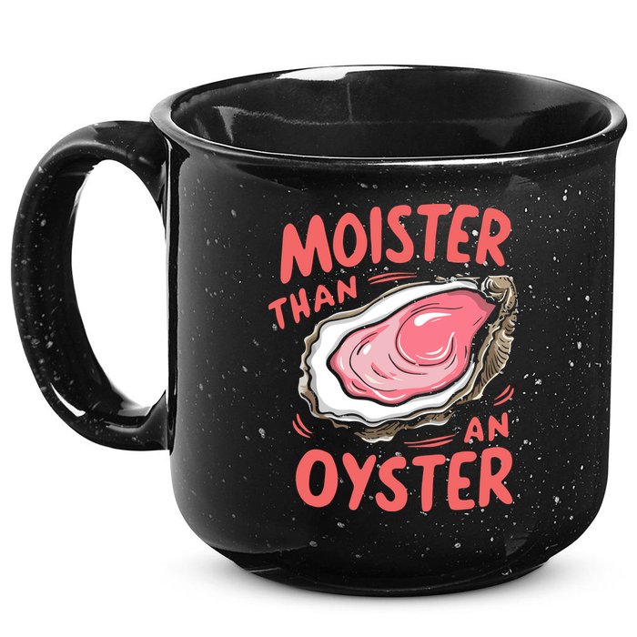 Moister Than An Oyster 15oz Campfire Ceramic Mug