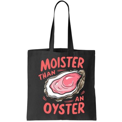 Moister Than An Oyster Bag