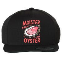 Moister Than An Oyster Wool Snapback Cap