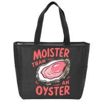 Moister Than An Oyster Zip Tote Bag