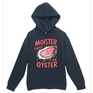 Moister Than An Oyster Urban Pullover Hoodie