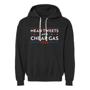 Mean Tweets And Cheap Gas Funny 2024 Pro Trump Garment-Dyed Fleece Hoodie