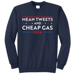 Mean Tweets And Cheap Gas Funny 2024 Pro Trump Sweatshirt