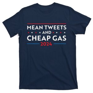 Mean Tweets And Cheap Gas Funny 2024 Pro Trump T-Shirt