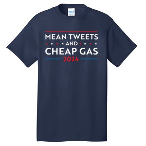 Mean Tweets And Cheap Gas Funny 2024 Pro Trump Tall T-Shirt