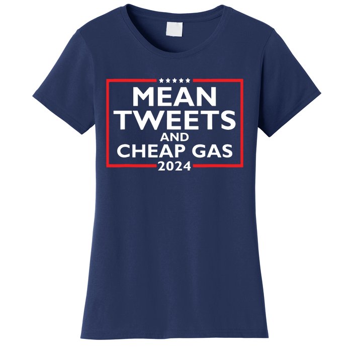 Mean Tweets And Cheap Gas Funny 2024 Protrump Election Women's T-Shirt