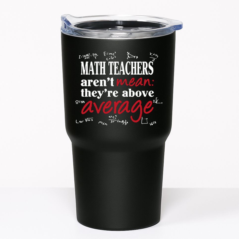 Math Teachers Aren’t Mean Above Average Tumbler