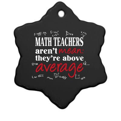 Math Teachers Aren’t Mean Above Average Ceramic Star Ornament