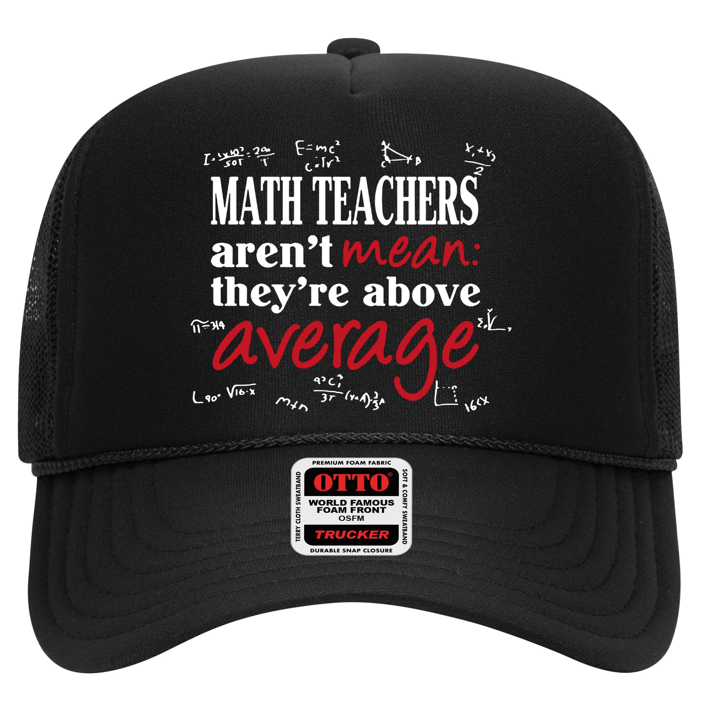 Math Teachers Aren’t Mean Above Average Hat