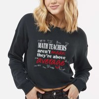 Math Teachers Aren’t Mean Above Average Cropped Pullover Crew