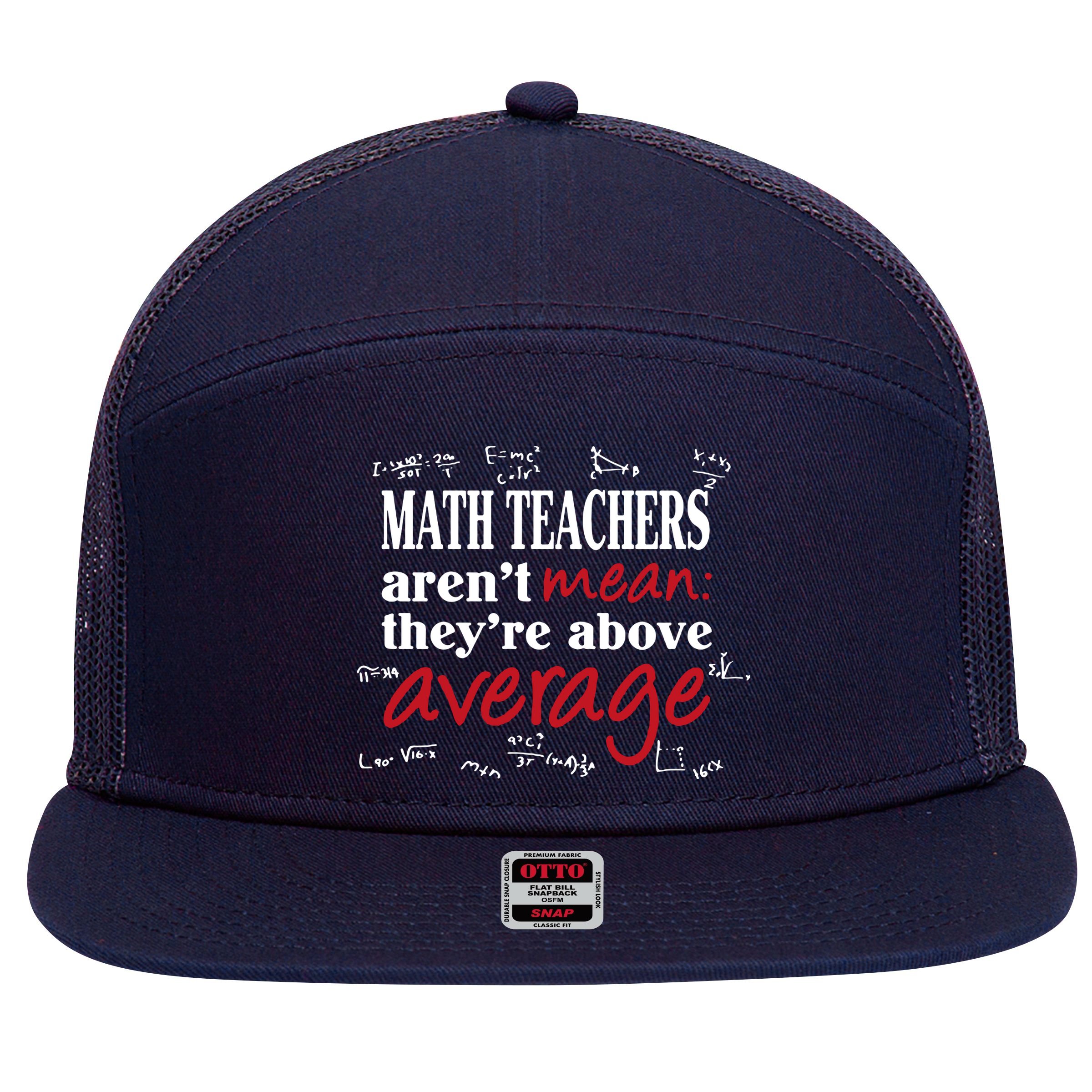 Math Teachers Aren’t Mean Above Average 7 Panel Mesh Trucker Snapback Hat