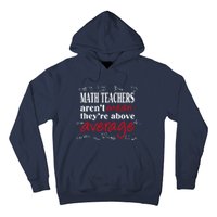 Math Teachers Aren’t Mean Above Average Hoodie