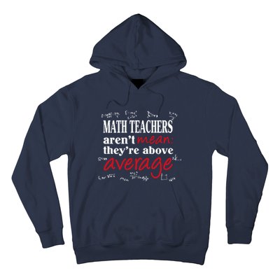 Math Teachers Aren’t Mean Above Average Hoodie