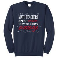 Math Teachers Aren’t Mean Above Average Sweatshirt