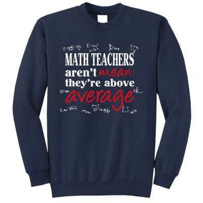 Math Teachers Aren’t Mean Above Average Sweatshirt