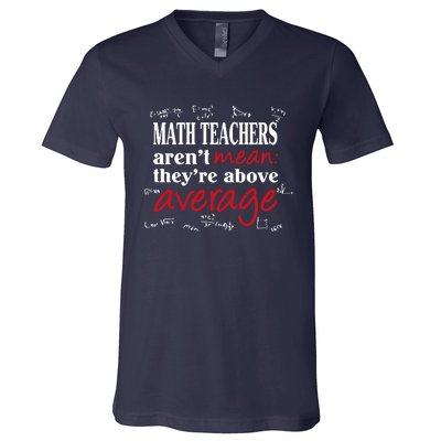 Math Teachers Aren’t Mean Above Average V-Neck T-Shirt