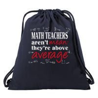 Math Teachers Aren’t Mean Above Average Drawstring Bag