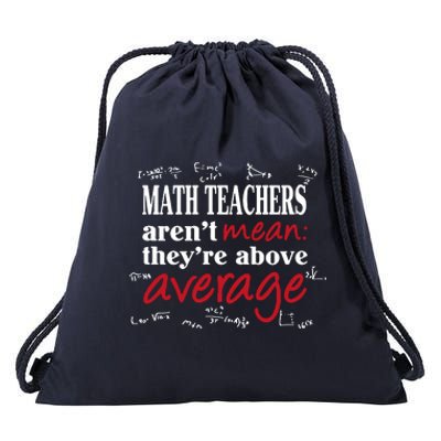 Math Teachers Aren’t Mean Above Average Drawstring Bag