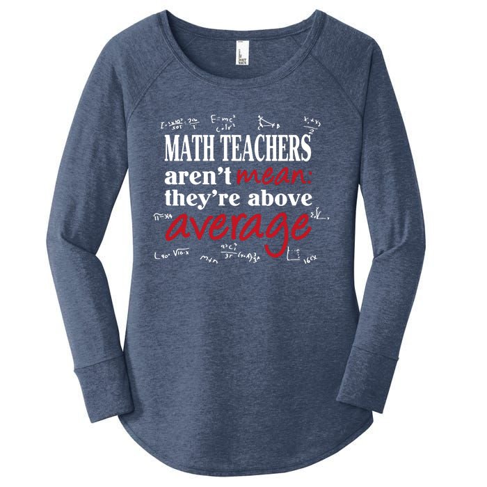 Math Teachers Aren’t Mean Above Average Women's Perfect Tri Tunic Long Sleeve Shirt