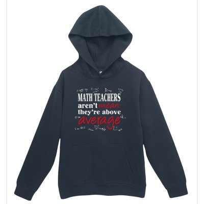 Math Teachers Aren’t Mean Above Average Urban Pullover Hoodie