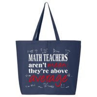 Math Teachers Aren’t Mean Above Average 25L Jumbo Tote