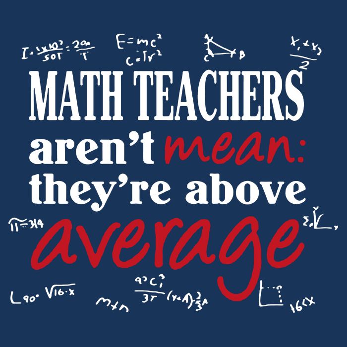 Math Teachers Aren’t Mean Above Average Toddler Sweatshirt
