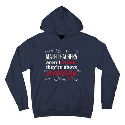 Math Teachers Aren’t Mean Above Average Tall Hoodie