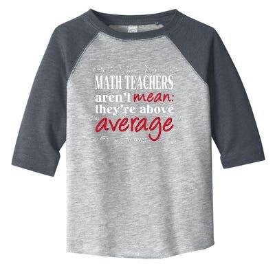 Math Teachers Aren’t Mean Above Average Toddler Fine Jersey T-Shirt