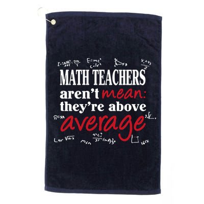 Math Teachers Aren’t Mean Above Average Golf Towel