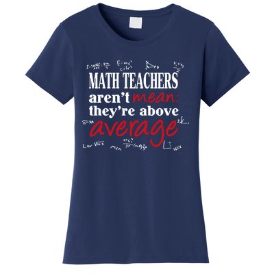 Math Teachers Aren’t Mean Above Average Women's T-Shirt