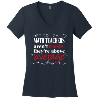 Math Teachers Aren’t Mean Above Average Women's V-Neck T-Shirt