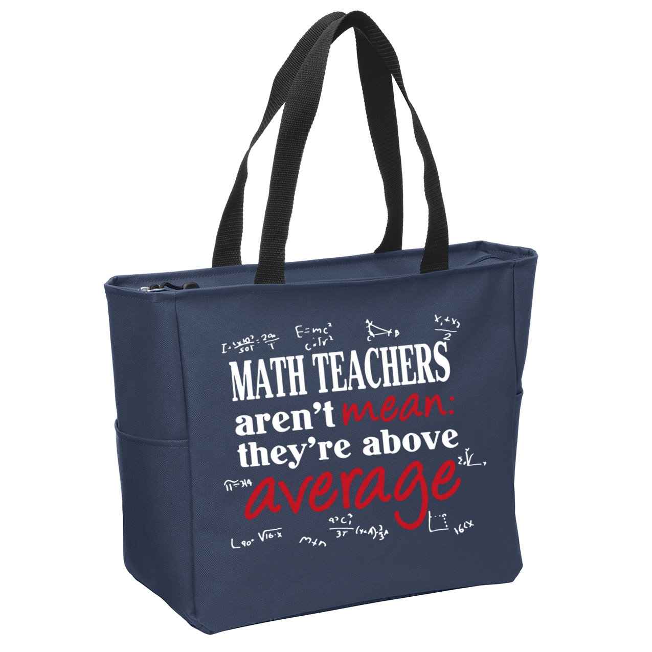 Math Teachers Aren’t Mean Above Average Zip Tote Bag