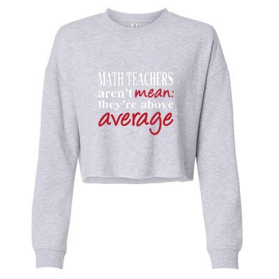 Math Teachers Aren’t Mean Above Average Cropped Pullover Crew