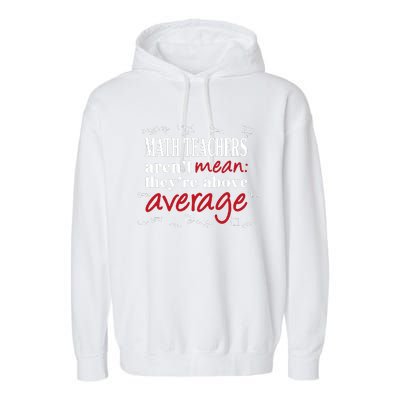 Math Teachers Aren’t Mean Above Average Garment-Dyed Fleece Hoodie