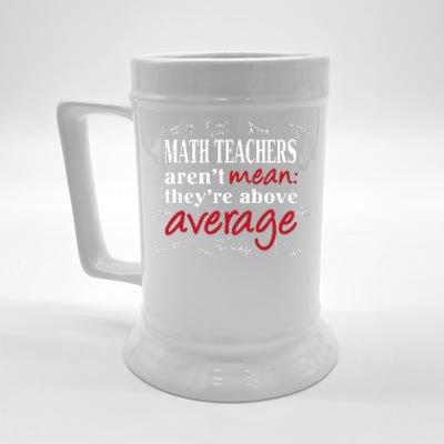 Math Teachers Aren’t Mean Above Average Beer Stein