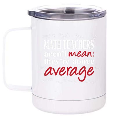 Math Teachers Aren’t Mean Above Average 12 oz Stainless Steel Tumbler Cup