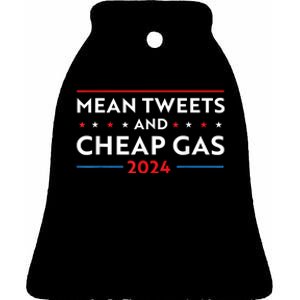 Mean Tweets And Cheap Gas Funny 2024 Pro Trump Ceramic Bell Ornament